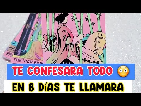 TE CONFESARA TODO 😳 EN 8 DÍAS TE LLAMARA