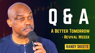 Q & A With Randy Skeete | A Better Tomorrow - Revival Weeek