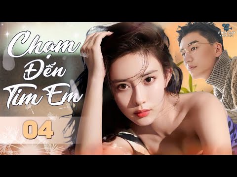 PHIM MỚI 2024 | CHẠM ĐẾN TIM EM - Tập 04 (Lồng Tiếng) | Phim Ngôn Tình Trung Quốc Cực Hot 2024