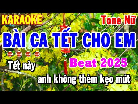 Karaoke Bài Ca Tết Cho Em Tone Nữ – Nhạc Xuân Beat Chuẩn 2025