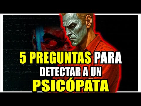 5 PREGUNTAS ¨QUE TIENES QUE HACERTE¨ PARA DESENMASCARAR A UN PSICÓPATA INTEGRADO