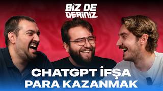 ChatGPT İfşa, Para Kazanmak, Katlanabilir iPhone, İşsizlik | BİZ DE DERİNİZ