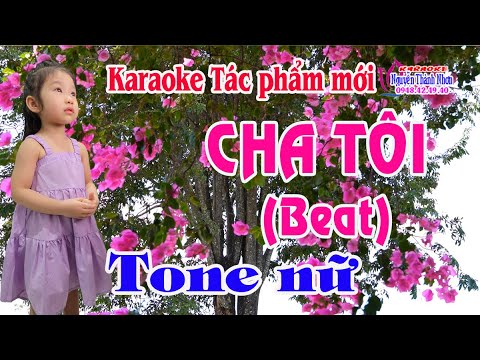 Karaoke CHA TÔI – TONE NỮ (Beat) [T/g Nguyễn Trọng Dư]