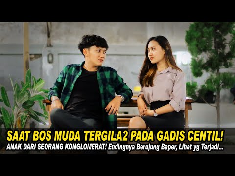 SAAT BOS MUDA TERGILA2 PADA GADIS CENTIL ANAK DARI SEORANG KONGLOMERAT! Endingnya Berujung Baper...