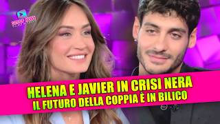 HELENA E JAVIER IN CRISI NERA: il futuro della coppia è in bilico!