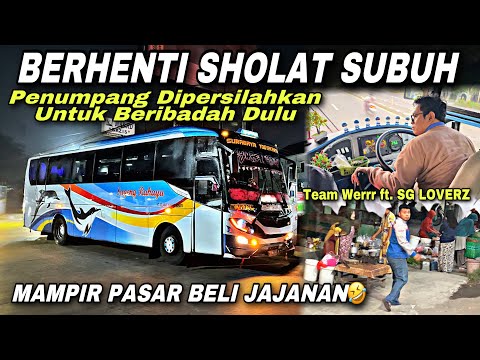 Berhenti Sholat Subuh ❗️ Mampir Pasar Beli Jajanan 🤣| trip Sugeng Rahayu W 7532 UP “ Boss Menik “