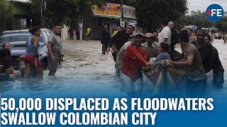 Colombia Floods Hit Montería; 50,000 Families Displaced Across Córdoba