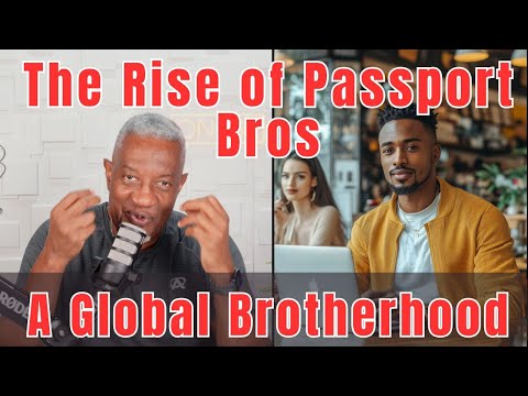 The Evolution of The Passport Bros: From Small Group to Mainstream Force