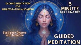 5 Minute Manifestation Meditation Before You Sleep | Fall Asleep Aligned with Your Desired Reality
