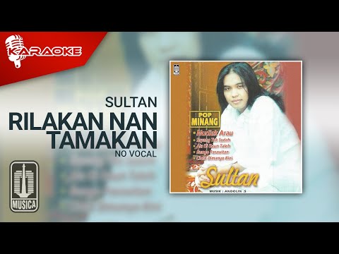Sultan – Rilakan Nan Tamakan (Official Karaoke Video) | No Vocal