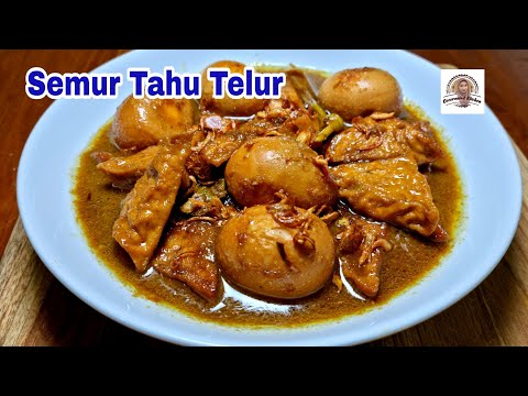 Semur Tahu Telur. Cocok untuk Lauk dan Pelengkap Nasi Uduk