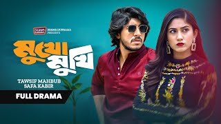 Mukhomukhi (মুখোমুখি) | Tawsif Mahbub, Safa Kabir | Bangla Emotional Drama Natok 2025