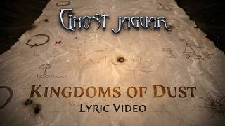Ghost Jaguar - Kingdoms of Dust | Official Lyric Video 