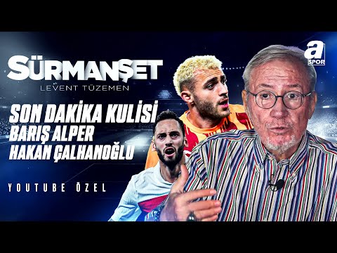 Barış Alper gidiyor, Hakan Çalhanoğlu geliyor! Galatasaray'ın kalecisini açıklıyor Levent Tüzemen