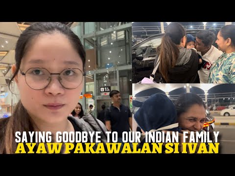 SAYING GOODBYE TO INDIAN FAMILY! PAUWI NA SA PINAS! 🇵🇭