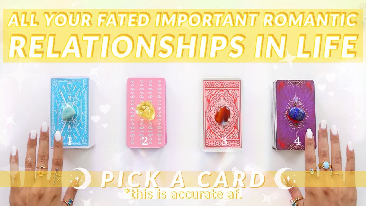 ALL Your Fated+Destined Important Romantic Relationships detailed LOVE tarot reading pick a card
