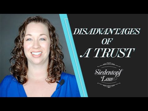 What are the Disadvantages of a Trust?
