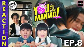 (ENG SUB) [REACTION] You Maniac เดี๋ยวจะรักซะให้บ้า | EP.8 | IPOND TV