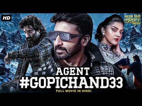 AGENT #GOPICHAND33 Full Movie Hindi Dubbed | Gopichand Blockbuster Hindi Movie | South Movie