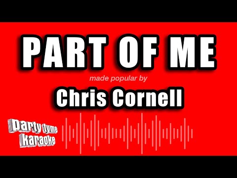 Chris Cornell – Part of Me (Karaoke Version)