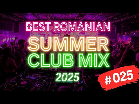 Romanian Party Summer Music Mix 2025 | DJ Club Dance Music 2025 | Best Remixes Of Popular Songs 2025