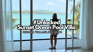 #Unlocked 4 Bedroom Sunset Ocean Pool Villa - Premier Village, Phu Quoc Vietnam | Luxury Travel Vlog