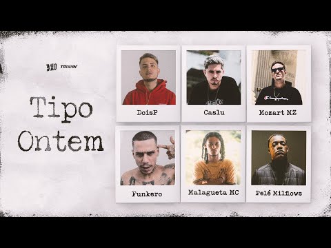 Tipo Ontem - DoisP, Pelé Milflows, Caslu, Mozart MZ, Funkero, Malagueta (prod. 1Kilo)