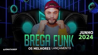 SELEÇÃO CD BREGA FUNK OS MELHORES LANÇAMENTOS DE JUNHO DE 2024 AS MAIS TOCADAS TOP BREGA FUNK CD