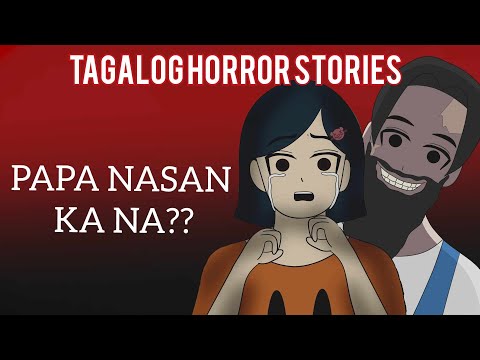 Tagalog Horror Stories | Nasan ka na Papa?