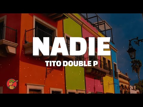 Tito Double P - Nadie (Letra/Lyrics)