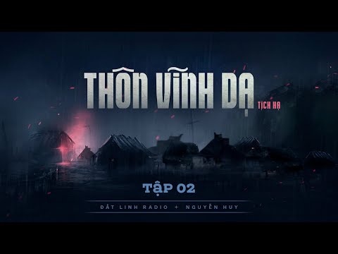 THÔN VĨNH DẠ - TẬP 2/3 | Tác giả Thất Tịch | Truyện ma tâm linh Nguyễn Huy kể