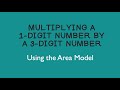 Multiplying 1-Digit by 3-Digit Numbers with the Area Model