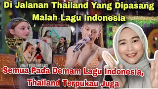 SEMUA LAGI DEMAM LAGU INDONESIA, DI JALANAN THAILAND DIPENUHI LAGU-LAGU INDONESIA‼️MALAYSIAN REACT
