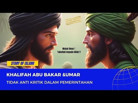 KHALIFAH ABU BAKAR & UMAR TIDAK ANTI KRITIK