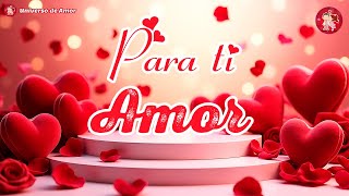 💝 Para Ti Con Mucho Cariño y Amor 🌹 Palabras Sinceras Que Llegan al Corazón | Mensaje Para Dedicar