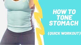How to tone stomach (quick ab workout)