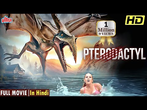 PTERODACTYL HOLLYWOOD ANIMAL NEW 2024 HINDI DUBBED FULL RELEASE ACTION HORROR MOVIE BLOCKBUSTER HD