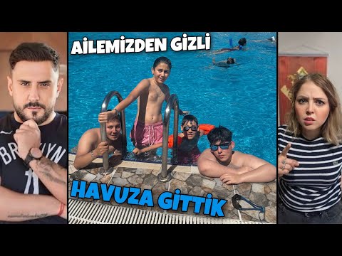 AİLEMİZDEN GİZLİ HAVUZA GİTTİK !! DEĞİŞİK TEPKİ GÖRDÜK