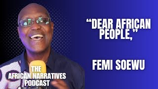 Dear African People, | A Letter From A Fellow African Who Refuses To Be Silent | Femi Soewu
