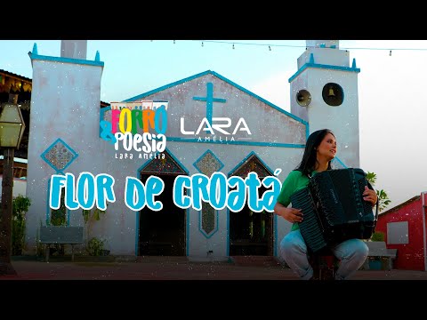 Flor de Croatá - Lara Amélia (Forró & Poesia)