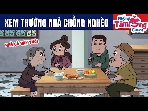 XEM THƯỜNG NHÀ CHỒNG NGHÈO - Phim Hoạt Hình - Truyện Cổ Tích - Quà Tặng Cuộc Sống - Hay Nhất 2024