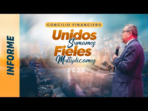 Concilio Financiero - Unidos sumamos fieles multiplicamos | Informe
