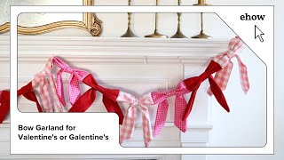 Bow Garland for Valentine's or Galentine's