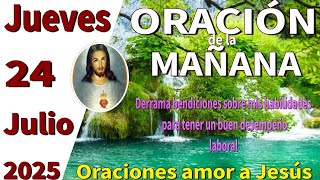 Oración de la mañana del día jueves 24 de julio de 2025 -1Juan 4:18