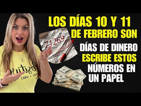 💰 El 10 y 11 de FEBRERO son DÍAS de DINERO! ✍️💸 Escribe ESTOS NÚMEROS y MIRA lo que PASA 🔥✨