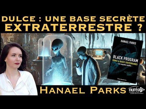 « DULCE : Une base secrète extraterrestre ? » avec Hanael Parks