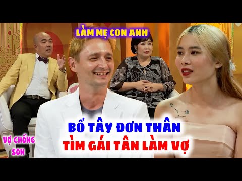 Trai Tây Bố Đơn Thân Sang Việt Nam Tìm Vợ Hốt Luôn Được Em Gái Mê Trai Sẵn Sàng Làm Mẹ |Vợ Chồng Son
