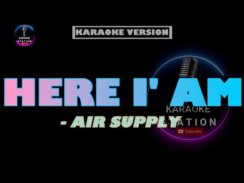 Here I Am – Air Supply (KARAOKE VERSION)