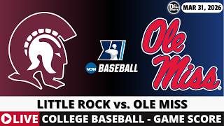 LITTLE ROCK VS OLE MISS ⚾ College Baseball Game Score Radio Play-by-Play