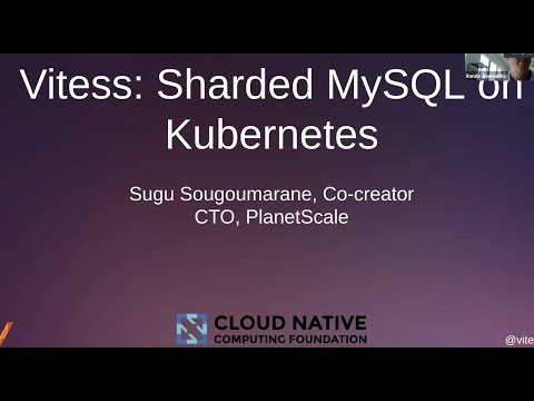 Vitess: Sharded MySQL on Kubernetes - Sugu Sougoumarane